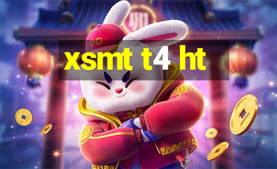 xsmt t4 ht