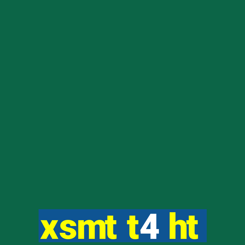 xsmt t4 ht