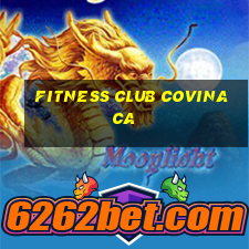 fitness club covina ca