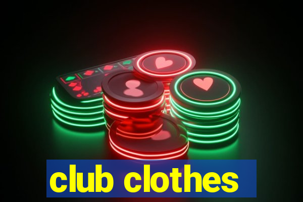 club clothes