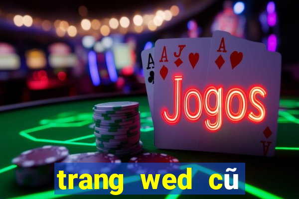 trang wed cũ màuBò của 3