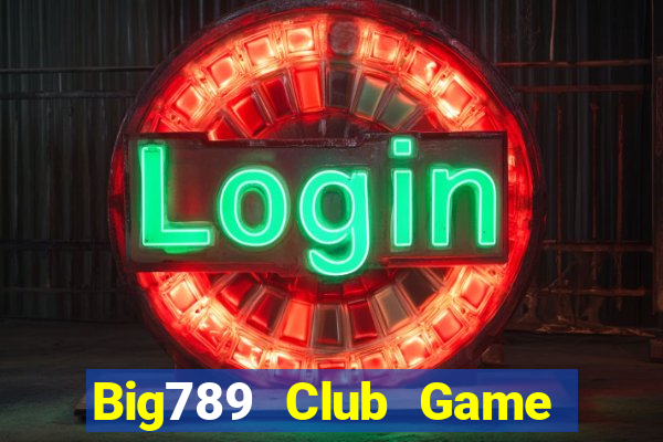 Big789 Club Game Bài Slot