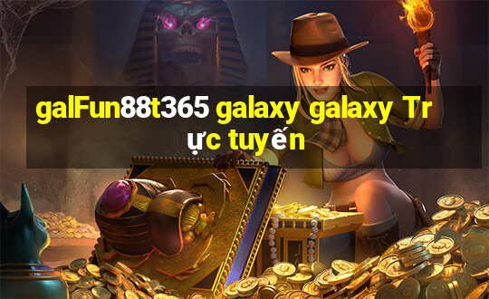 galFun88t365 galaxy galaxy Trực tuyến