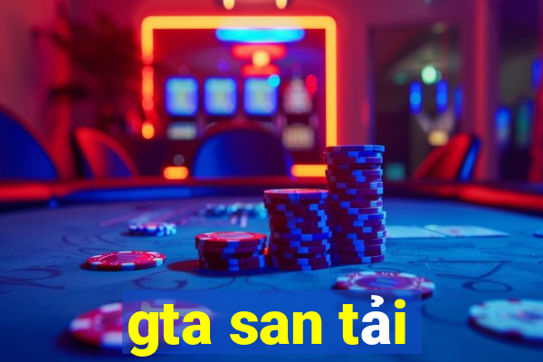 gta san tải