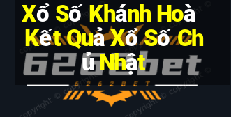 Xổ Số Khánh Hoà Kết Quả Xổ Số Chủ Nhật