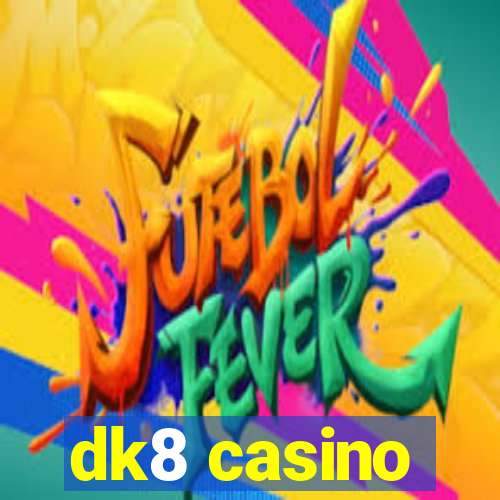 dk8 casino