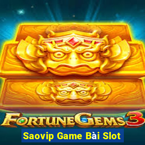 Saovip Game Bài Slot