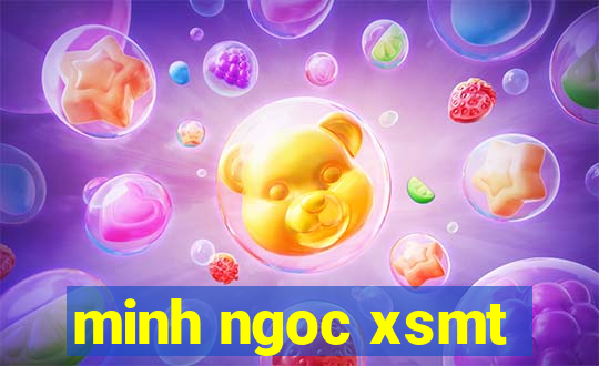 minh ngoc xsmt