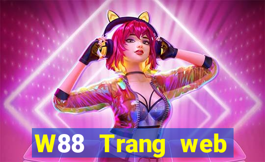 W88 Trang web chính thức của Big Cash