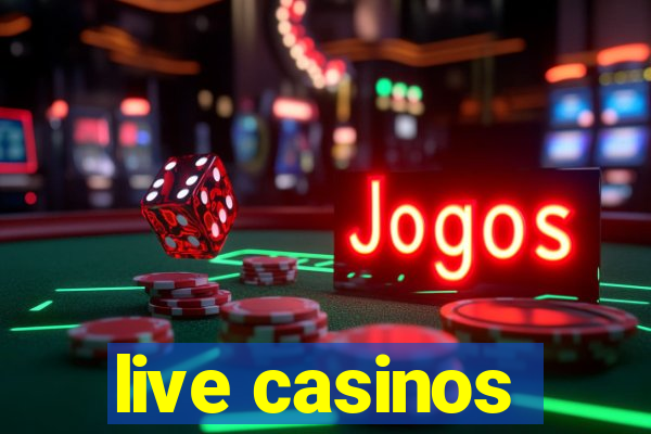 live casinos