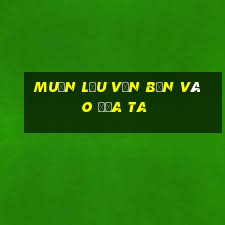 muốn lưu văn bản vào đĩa ta