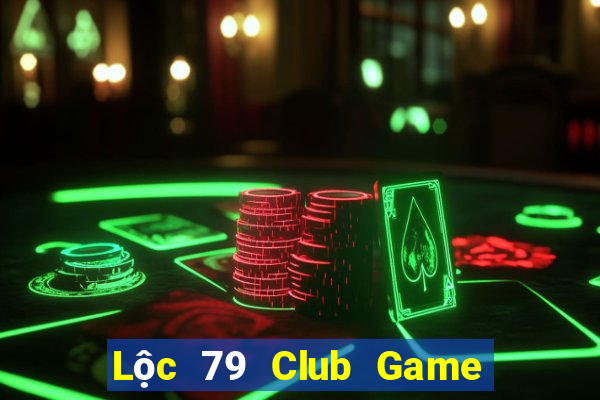 Lộc 79 Club Game Bài Slot Đổi Thưởng