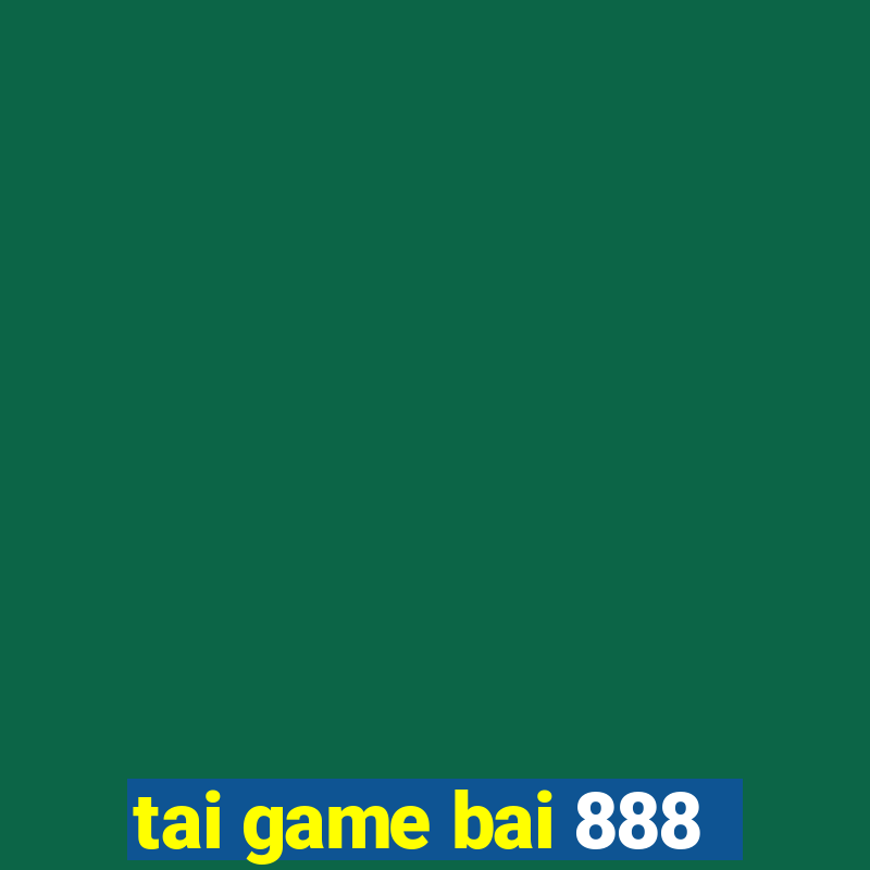 tai game bai 888