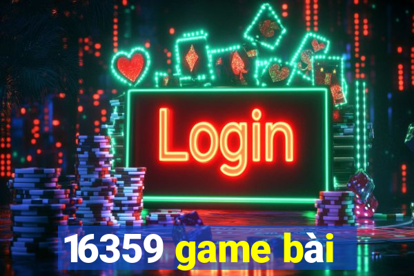 16359 game bài