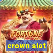 crown slot