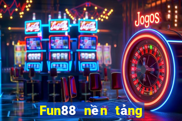 Fun88 nền tảng chia xổ số