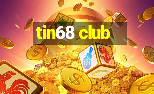 tin68 club