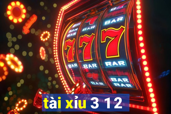 tài xỉu 3 1 2