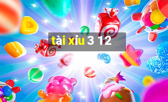 tài xỉu 3 1 2