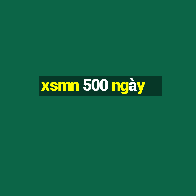 xsmn 500 ngày