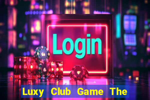 Luxy Club Game The Bài Hack