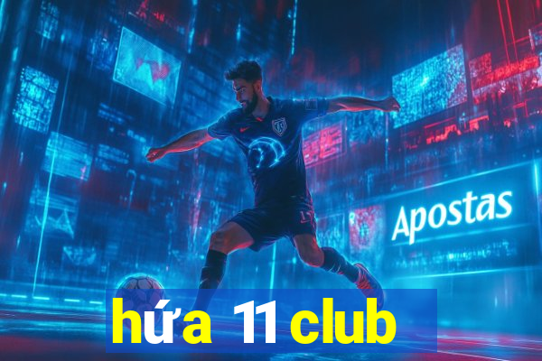 hứa 11 club