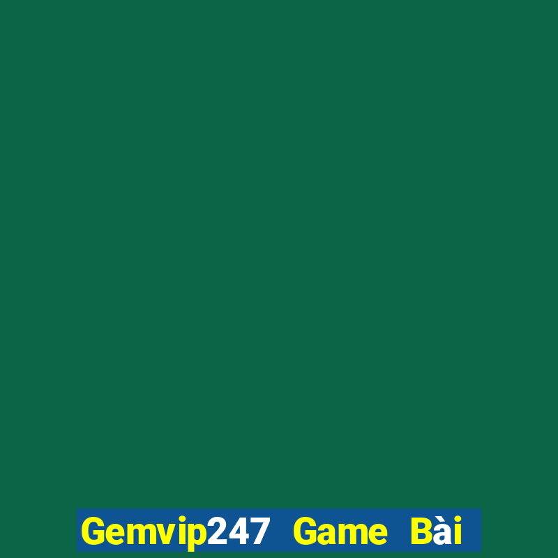 Gemvip247 Game Bài Poker Online