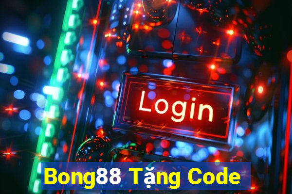 Bong88 Tặng Code