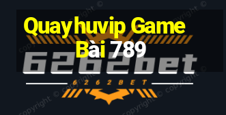 Quayhuvip Game Bài 789