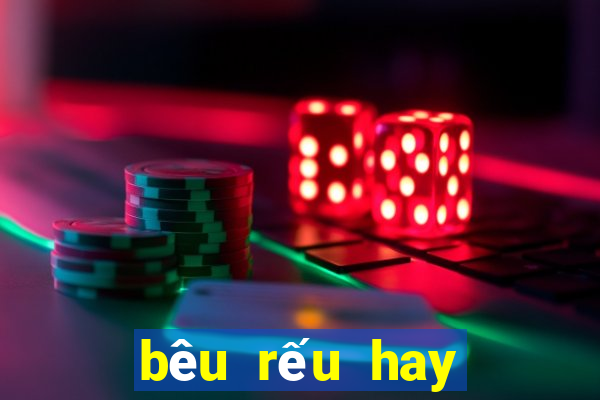 bêu rếu hay bêu riếu