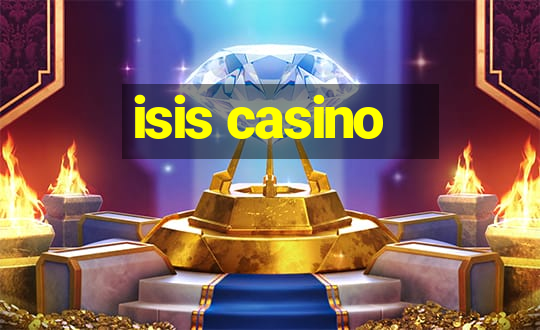 isis casino