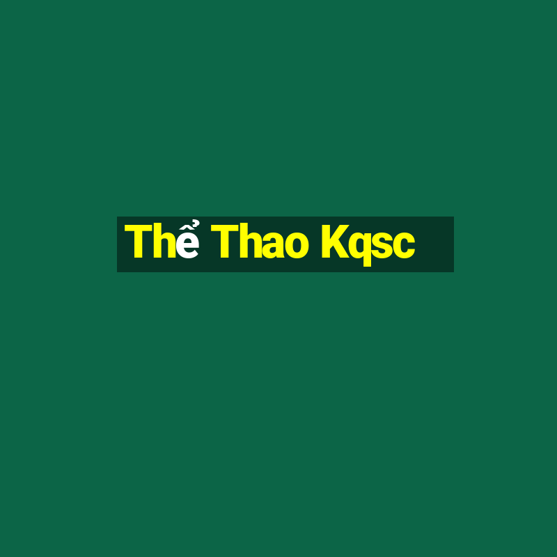 Thể Thao Kqsc