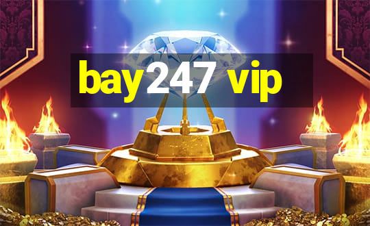 bay247 vip