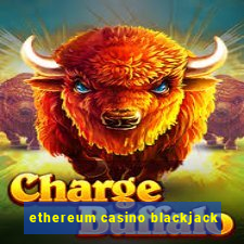 ethereum casino blackjack