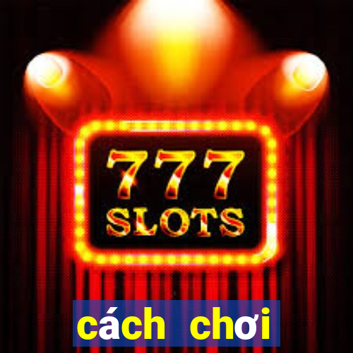 cách chơi baccarat kubet