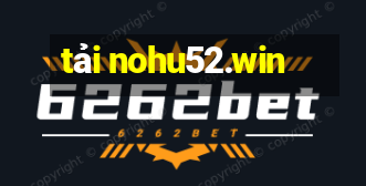 tải nohu52.win