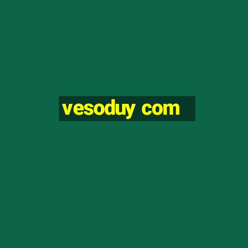 vesoduy com