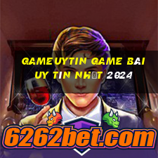 Gameuytin Game Bài Uy Tín Nhất 2024