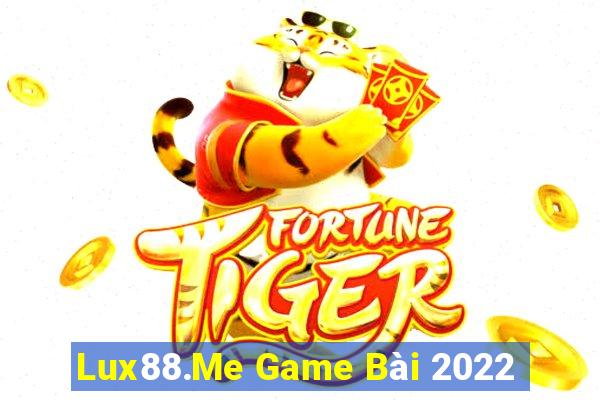 Lux88.Me Game Bài 2022