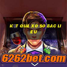 kết qua xo so bac lieu