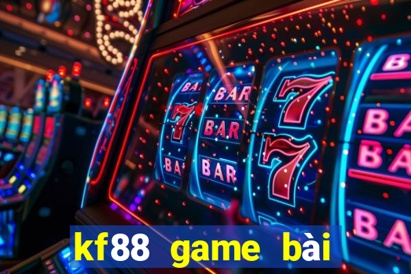 kf88 game bài đổi thưởng