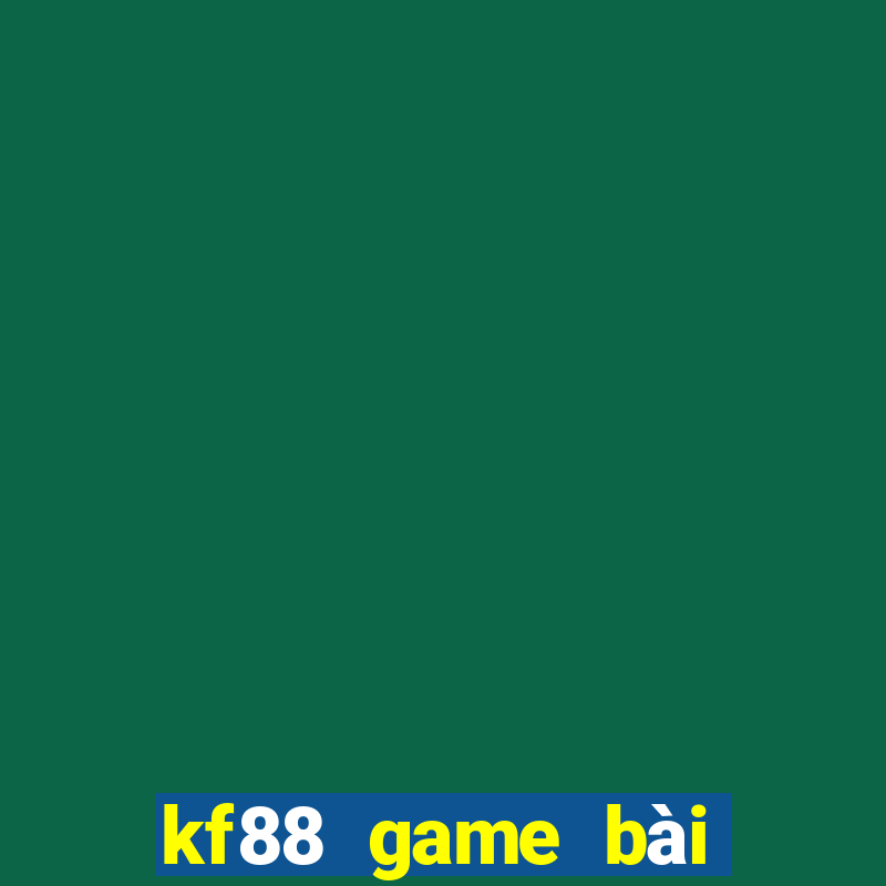 kf88 game bài đổi thưởng