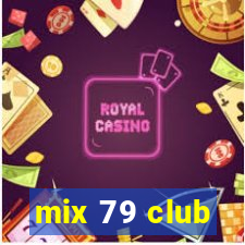 mix 79 club