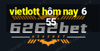 vietlott hôm nay 6 55