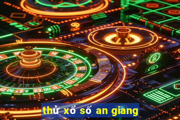 thử xổ số an giang