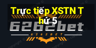 Trực tiếp XSTN Thứ 5