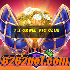 tải game vic club