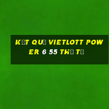 Kết quả vietlott power 6 55 thứ tư