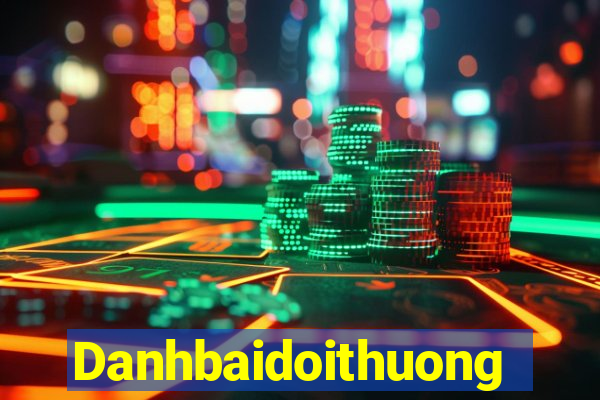 Danhbaidoithuong Đại Lý Cấp 1 Game Bài