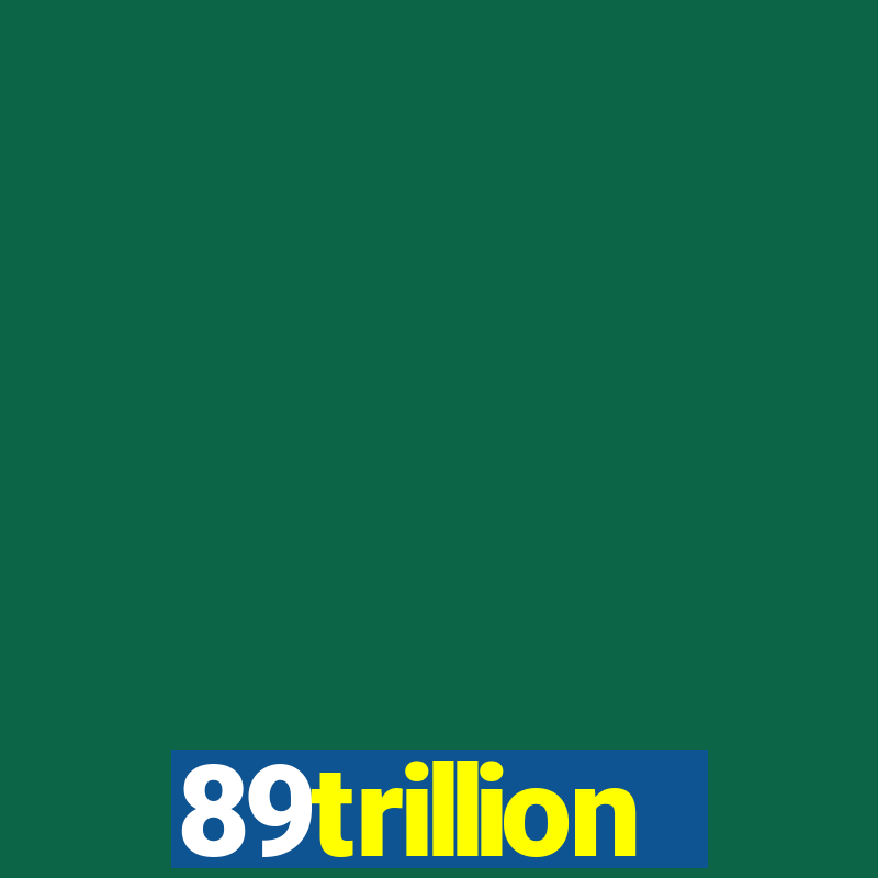 89trillion